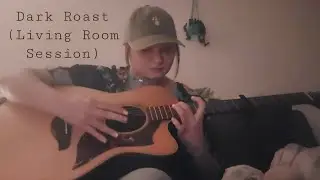 Dark Roast (Living Room Session)