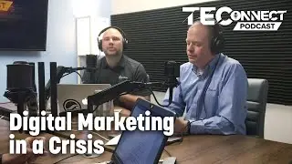 The TEConnect Podcast #1: Digital Marketing in a Crisis with James Korte