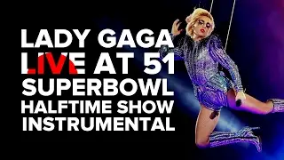 Lady Gaga — Halftime Medley (Live at Super Bowl 51th Halftime Show Instrumental)
