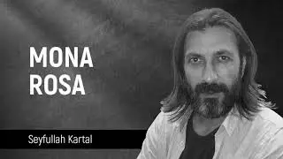 Seyfullah Kartal - Mona Rosa