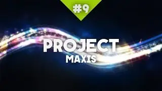 PROJECT 304 #9 - MAXIS