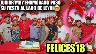 JUNIOR Muy Enamorado Disfruto Su Cumpleaños Al Lado De LEYDI😍La Mejro Fiesta De Su V1d4😱