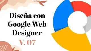 Diseño de banners con Google Web Designer - Tutorial 07 y último en español