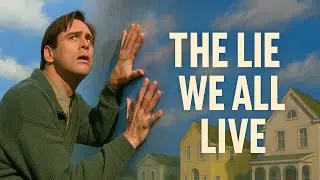 The Truman Show Exposes the Lie We All Live