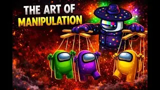 The Art Of Manipulation in Among Us