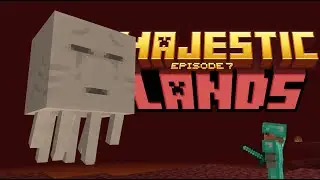 NETHER NIGHTMARE | EPISODE 7 | MAJESTIC LANDS