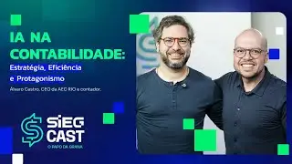 SIEGCast I Alvaro Castro I IA na contabilidade: Estratégia, eficiência e protagonismo