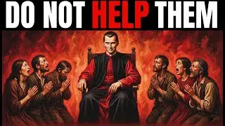 You Should Never Save this 6 Types of People&mdash; Machiavelli Knew Why