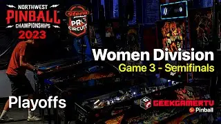 2023 Northwest Pinball Championships - Women Semifinals - 3 of 3, Group 1 - 