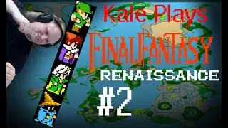 Getting Off The Ground | Final Fantasy Renaissance #2 | Kale Plays
