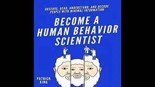 Become A Human Behavior Scientist: Decode Emotions And Predict Behavior