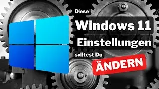 Windows 11 ⚙ Einstellungen, die du sofort nach der Installation ändern solltest👨‍💻