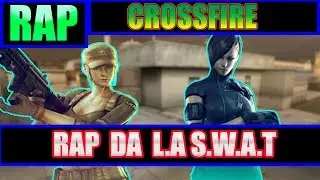 Rap da LA SWAT l Rap do CrossFire (ALL PLACE BR)