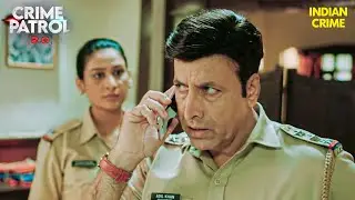 भरोसे का कत्ल: एक Couple से जुड़ा कांड | Crime Patrol 2.0 | Crime Patrol 2025 Episode