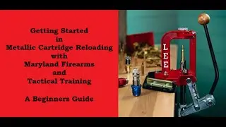 Getting Started in Metallic Cartridge Reloading