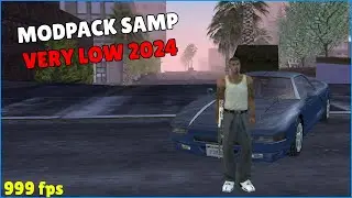 MODPACK SAMP VERY LOW PC 2024 (1000 FPS, no clickbait)