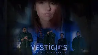 Anjos do Hanngar - Vest&iacute;gios (Produ&ccedil;&atilde;o Rodrigo Zor)