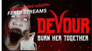 ⭕LIVE එන්න බය වෙන්න.. | FERDI STREAMS | Devour Gameplay | #devourgameplay #devourhorror
