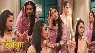 Rimjhim | Rimjhim ने Roop को किया अपने हाथों से तैयार जब लड़के वाले शादी के लिए Roop को देखने आए 
