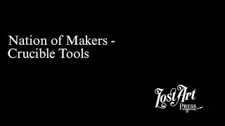 Nation of Makers - Crucible Tools