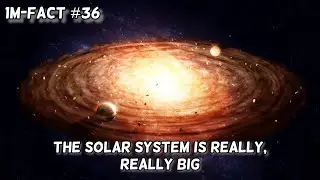 THE SOLAR SYSTEM IS REALLY, REALLY BIG | 1M-FACT #36