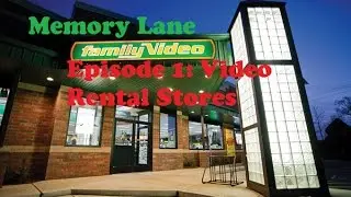 Memory Lane Episode 1: Video Rental Stores