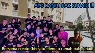 SETELAH TIKO DAN IBU ENI, NEXT CREATOR BERSATU OTW KE RUMAH PAK SUHADI