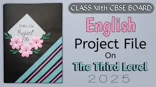 Class 12th English Project File|On Topic The Third Level|Beautiful and Easy Project File 2024-25