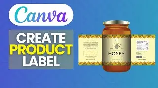 How to Create Product Label Design in Canva (Tutorial)