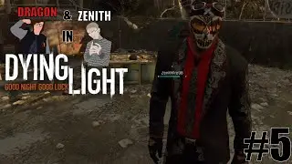 He's Here! |Dying Light #5 w/Zenithfire98