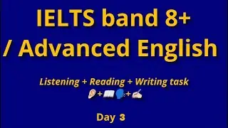 Prepare for IELTS band 8+ / Advanced English with me - in 90 days - Listening, Reading, Writing task