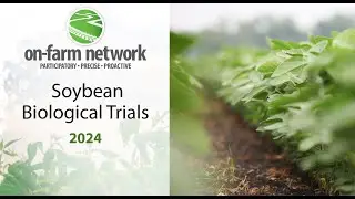 Soybean Biological Trials: 2024 On-Farm Network Results