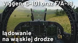 DCS: Viggen, C-101 oraz F/A-18 lądowanie na wąskiej drodze