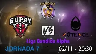 Liga Bandida | Alpha | SOLDIERS SUPAY 🆚 X6TENCE BLACK | Jornada 7