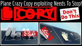 Plane Crazy Copy Exploiting Needs To Stop! - Reupload