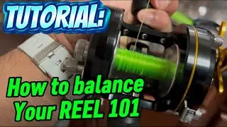 TUTORIAL: HOW TO Balance your SPOOL 101 on conventional/ multiplier REEL