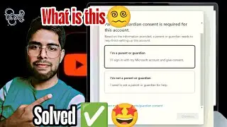 Parent/Guardian consent is required for this account || Microsoft Family Features Blocking Apps |  