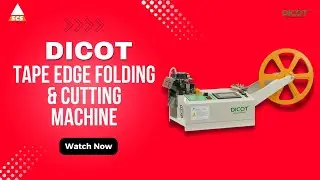 DICOT &ndash; Tape Edge Folding & Cutting Machine |Accuracy. Power. Perfection| Sree Chakra Sewing Systems