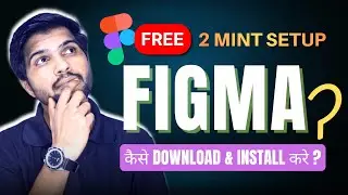 Figma Install Guide (Beginners Must Watch 🔥) | WebKnow Tech