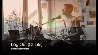 Simon Aeberhard - Log Out (Of Life)