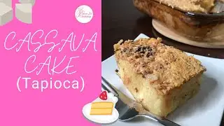 How to Make Homemade Cassava Cake  | Tapioca Cake