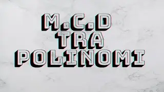 Massimo Comune Divisore tra polinomi