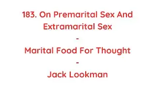 183 Premarital And Extramarital Sex - Marital Food For Thought - Jack&rsquo;s Marriage Project - Ola Carew