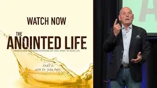 The Anointed Life P2 | Dr  John Polis
