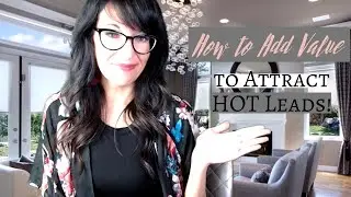 How to Add Value to Attract HOT Leads!