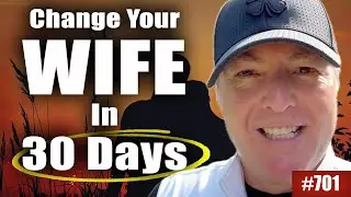 How to change your wife in 30 days