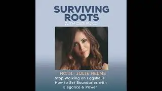 Stop Walking on Eggshells: How to Set Boundaries with Elegance & Power with Julie Helms