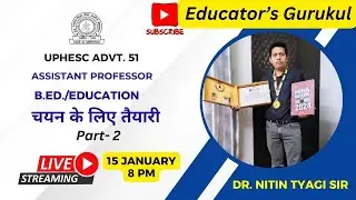 #UPHESC_ADVT_51 Assist. Prof. EDU. मैराथन क्लास Part-2 # नि:शुल्क  BY DR. NITIN TYAGI SIR