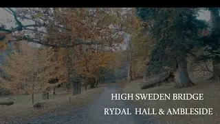 The Lake District.A walk from  High Sweden Bridge to Ambleside #highswedenbridge  #lakedistrict