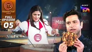 MasterChef India | New Season | किसके रिश्तों का Taste भाएगा Chefs को? | Full Episode 5